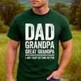 Dad Grandpa Great Grandpa Shirt I Just Keep Getting Better Men's Casual T-Shirt Forest