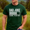 Dad Joke Loading Please Wait Shirt Men Fathers Day Men's Casual T-Shirt Forest
