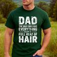 Dad The Man Who Has Everything Except A Full Head Of Hair Men's Casual T-Shirt Forest