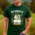 My Daddy Is 40 Years Old Father 40th Birthday Dad Men's Casual T-Shirt Forest
