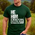 Daddy Lover Valentine Quote He Him Daddy Men's Casual T-Shirt Forest
