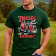 If Diesel Ain't Burnin Then I Ain't Earnin Truck Driver Dad Men's Casual T-Shirt Forest
