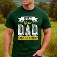 Does Your Dad Even Lift Bro Gym Lover's Men's Casual T-Shirt Forest Does Your Dad Even Lift Bro Gym Lover's Men's Casual T-Shirt Forest