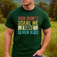 You Don't Scare Me I Have Seven Kids Mom Dad Vintage Retro Men's Casual T-Shirt Forest You Don't Scare Me I Have Seven Kids Mom Dad Vintage Retro Men's Casual T-Shirt Forest