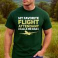 My Favorite Flight Attendant Calls Me Dad Flight Attendant Men's Casual T-Shirt Forest My Favorite Flight Attendant Calls Me Dad Flight Attendant Men's Casual T-Shirt Forest