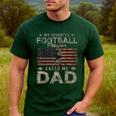 My Favorite Football Player Calls Me Dad Father's Day Men's Casual T-Shirt Forest My Favorite Football Player Calls Me Dad Father's Day Men's Casual T-Shirt Forest