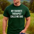 My Favorite Therapist Calls Me Dad Therapist Fathers Men's Casual T-Shirt Forest My Favorite Therapist Calls Me Dad Therapist Fathers Men's Casual T-Shirt Forest