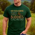 My Favorite Ski Buddies Call Me Dad A Cool Ski For Skiers Men's Casual T-Shirt Forest My Favorite Ski Buddies Call Me Dad A Cool Ski For Skiers Men's Casual T-Shirt Forest