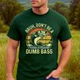 Fishing Father Day Tee Bruh Don't Be a Dumb Bass Dad Men's Casual T-Shirt Forest