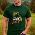 Fishing Jokes Dad Dont Be A Dumb Bass Fish Fisherman Men's Casual T-Shirt Forest