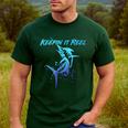 Fishing Keepin IT Reel Marlin Sport Fishermen Men Dad Men's Casual T-Shirt Forest