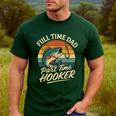 Full Time Dad Part Time Hooker Fishing Humor Fathers Day Men's Casual T-Shirt Forest