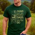 Guns Don't Kill People Dads With Pretty Daughters Humor Dad Men's Casual T-Shirt Forest