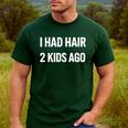 I Had Hair Two Kids Ago Bald Dad Fathers Day Men's Casual T-Shirt Forest I Had Hair Two Kids Ago Bald Dad Fathers Day Men's Casual T-Shirt Forest