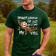 I'm Not Sleeping I'm Just Resting My Eyes Father's Day Dad Men's Casual T-Shirt Forest