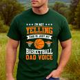 I'm Not Yelling This Is Just My Basketball Dad Voice Men's Casual T-Shirt Forest