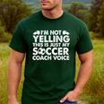 I'm Not Yelling This Is Just My Soccer Coach Voice Mom Dad Men's Casual T-Shirt Forest