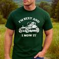 I'm Sexy And I Mow It Riding Lawn Mower Dad Mowing Lawn Men's Casual T-Shirt Forest I'm Sexy And I Mow It Riding Lawn Mower Dad Mowing Lawn Men's Casual T-Shirt Forest