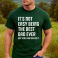 It's Not Easy Being The Best Dad Ever Fathers Day Dad Men's Casual T-Shirt Forest It's Not Easy Being The Best Dad Ever Fathers Day Dad Men's Casual T-Shirt Forest