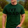 IVF Dad Retrieval Day Infertility Transfer Father Men's Casual T-Shirt Forest