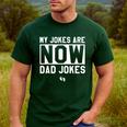 My Jokes Are Now Dad Jokes New Dad Fathers Day Men's Casual T-Shirt Forest My Jokes Are Now Dad Jokes New Dad Fathers Day Men's Casual T-Shirt Forest