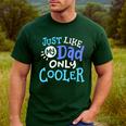 Just Like My Dad Only Cooler Father's Day Boys Girls Men's Casual T-Shirt Forest