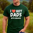 I Love Hot Dads With Beards I Heart Hot Dads Shirt Men's Casual T-Shirt Forest