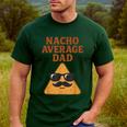 Nacho Average Dad Dad Joke Nacho Chip Men's Casual T-Shirt Forest