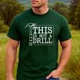 This Is Not A Drill Repairman Workshop Repair DIY Dad Men's Casual T-Shirt Forest This Is Not A Drill Repairman Workshop Repair DIY Dad Men's Casual T-Shirt Forest