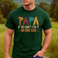 Papa If He Can't Fix It No One Can Father's Day Dad Grandpa Men's Casual T-Shirt Forest