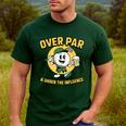 Over Par Under Influence Golf Dad Father Joke Men's Casual T-Shirt Forest