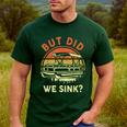 Pontoon Boat Captain But Did We Sink Dad Papa Men Men's Casual T-Shirt Forest