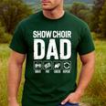 Show Choir Dad Drive Pay Cheer Dad Of A Choir Performer Men's Casual T-Shirt Forest
