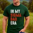 In My Sigma Dad Era Meme Alpha Male Sigma Daddy Father Men's Casual T-Shirt Forest