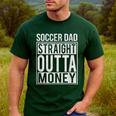 Soccer Dad Straight Outta Money Shirt Football Men's Casual T-Shirt Forest
