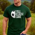 Soccer Fan Humor I Yell Because I Care Soccer Dads Men's Casual T-Shirt Forest