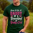 Soon To Be A Daddy Of A Beautiful Baby Girl Baby Shower Men's Casual T-Shirt Forest Soon To Be A Daddy Of A Beautiful Baby Girl Baby Shower Men's Casual T-Shirt Forest