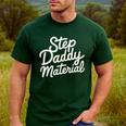 Step Daddy Material Men's Casual T-Shirt Forest