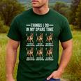 Things I Do In My Spare Time German Shepherd Dog Dad Mom Men's Casual T-Shirt Forest