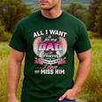 All I Want Is For My Dad In Heaven To Know How Much I Love Men's Casual T-Shirt Forest