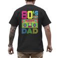80s Dad 1980s Fashion Eighties Theme Outfit Fathers Day 80's Men's Back Print T-Shirt