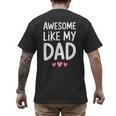 Awesome Like My Dad Shirt Kids Son Daughter Fathers Day Men's Back Print T-Shirt Awesome Like My Dad Shirt Kids Son Daughter Fathers Day Men's Back Print T-Shirt