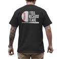 Baseball Fan Humor I Yell Because I Care Baseball Dads Men's Back Print T-Shirt