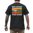 Best Moose Dad Ever Moose Men's Back Print T-Shirt
