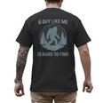Bigfoot A Guy Like Me Is Hard To Find Forest Men Dad Men's Back Print T-Shirt