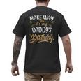 Birthday Dad Party Make Way It's My Daddy's Birthday Men's Back Print T-Shirt