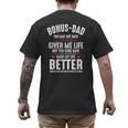 Bonus-Dad May Not Have Given Me Life Made My Life Better Men's Back Print T-Shirt