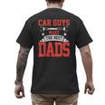 Car Guys Make The Best Dads Garage Mechanic Dad Men's Back Print T-Shirt