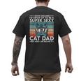Cat Dad I Never Dreamed I'd Grow Up To Be Super Sexy Cat Dad Men's Back Print T-Shirt