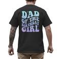 Dad Of The Birthday Girls Teens Kid Family Matching Birthday Men's Back Print T-Shirt